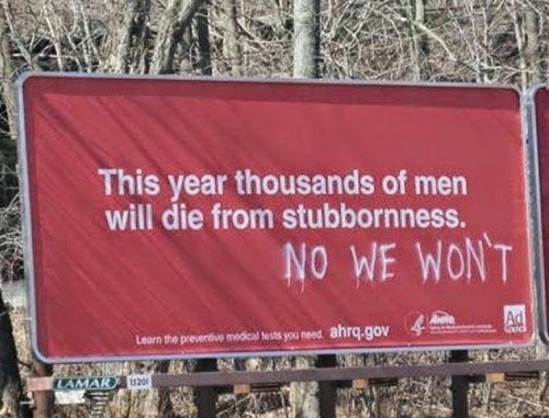 This year thousands of men will die from stubbornness.jpg